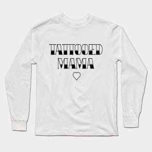 Tattooed Mama Long Sleeve T-Shirt